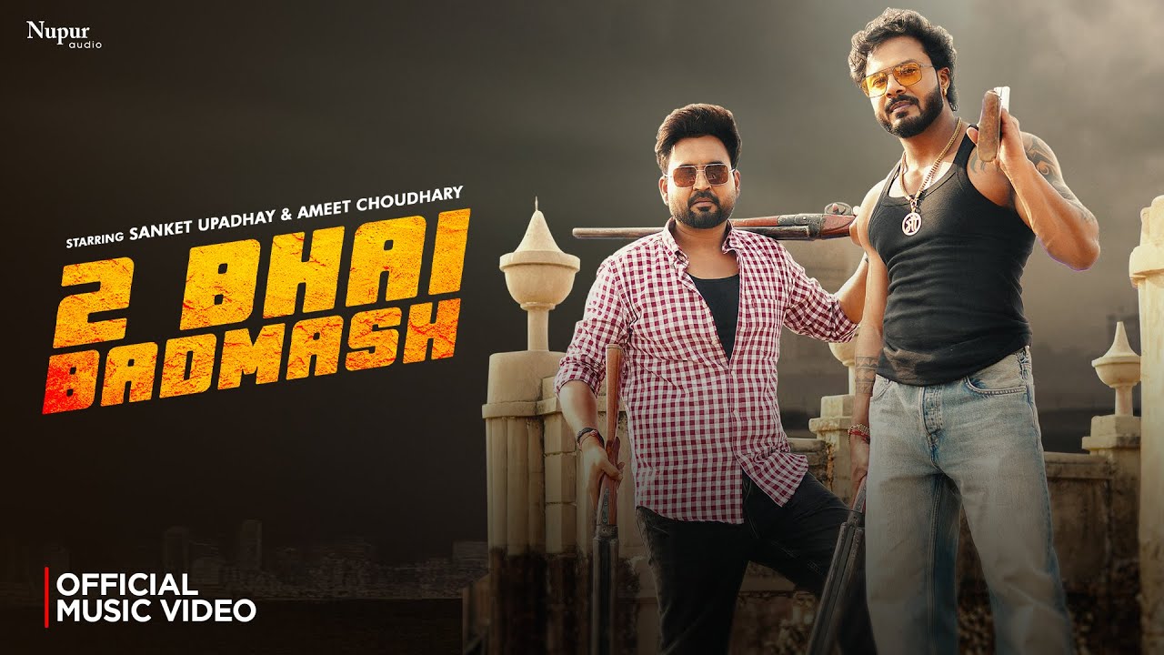 2 Bhai Badmash Sanket Upadhay X Ameet Choudhary New Haryanvi Songs Haryanavi 2025 By Kala Kakrod Poster